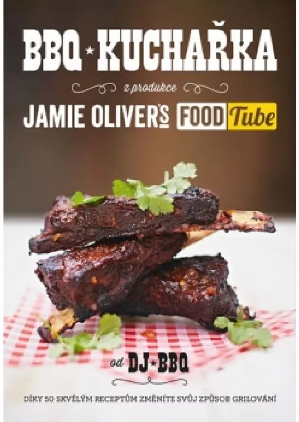DJ BBQ - BBQ kuchařka (z produkce “Jamie Oliver`s FOOD Tube”)