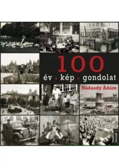 100 év - 100 kép - 100 gondolat