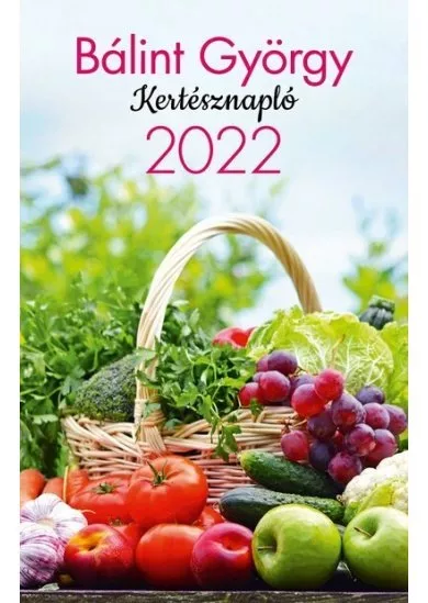 Bálint György Kertésznapló 2022.