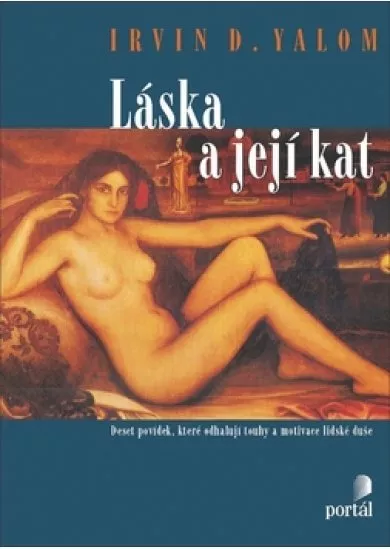 Láska a její kat - Deset povídek, které odhalují touhy a motivace lidské duše