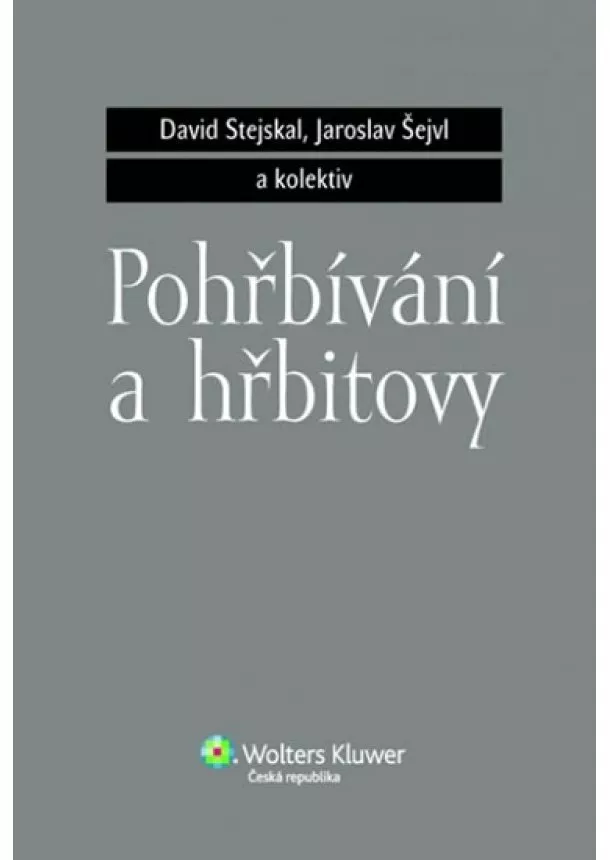 David Stejskal, Šejvl Jaroslav - Pohřbívání a hřbitovy