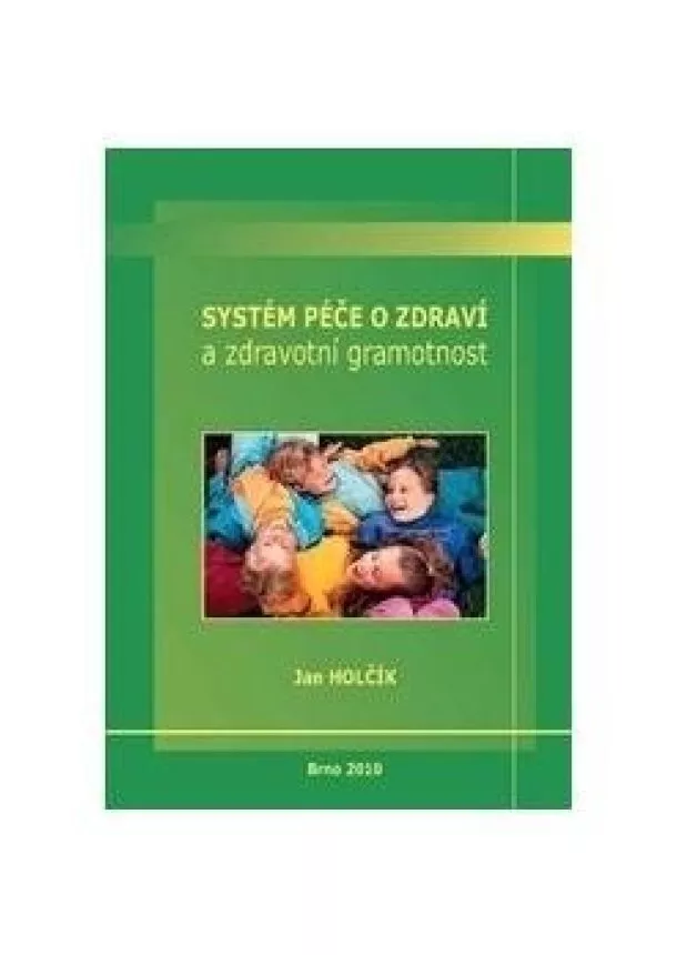 Jan Holčík - Systém péče o zdraví a zdravotní gramotnost