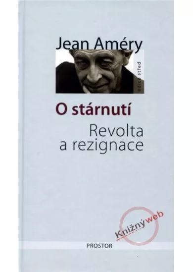 O stárnutí - Revolta a rezignace