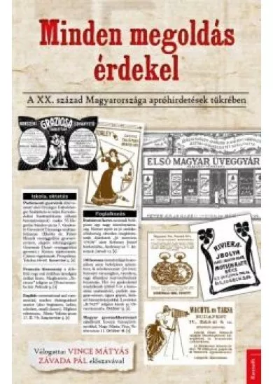 Minden megoldás érdekel - A XX. század Magyarországa apróhirdetések tükrében