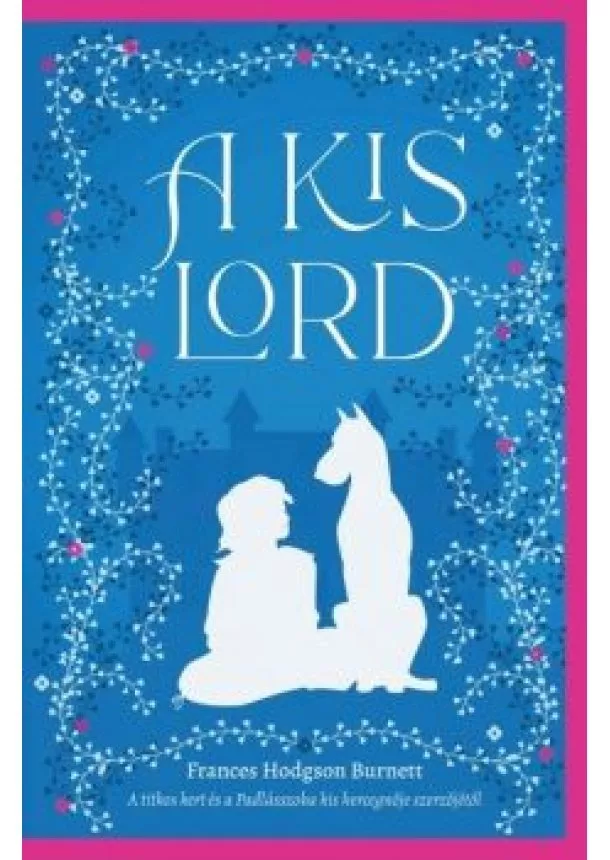Frances Hodgson Burnett - A kis lord