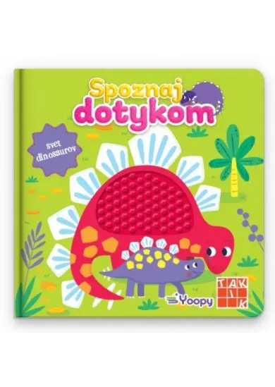 Spoznaj dotykom - svet dinosaurov