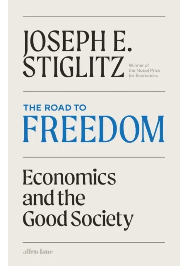 Joseph Stiglitz - The Road to Freedom