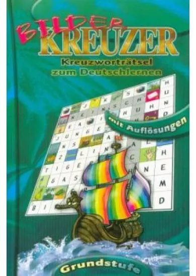 Kreuzer Bilder: Kreuzwortratsel zum deutschlernen - Grundstufe - Kreuzworträtsel zum Deutschlernen