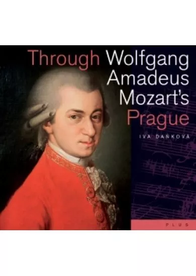 Through Wolfgang Amadeus Mozart's Prague