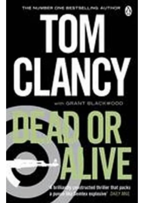Tom Clancy, Grant Blackwood - Dead or Alive