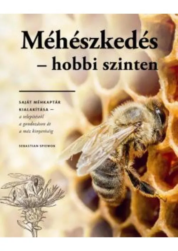 Sebastian Spiewok - Méhészkedés - Hobbi szinten