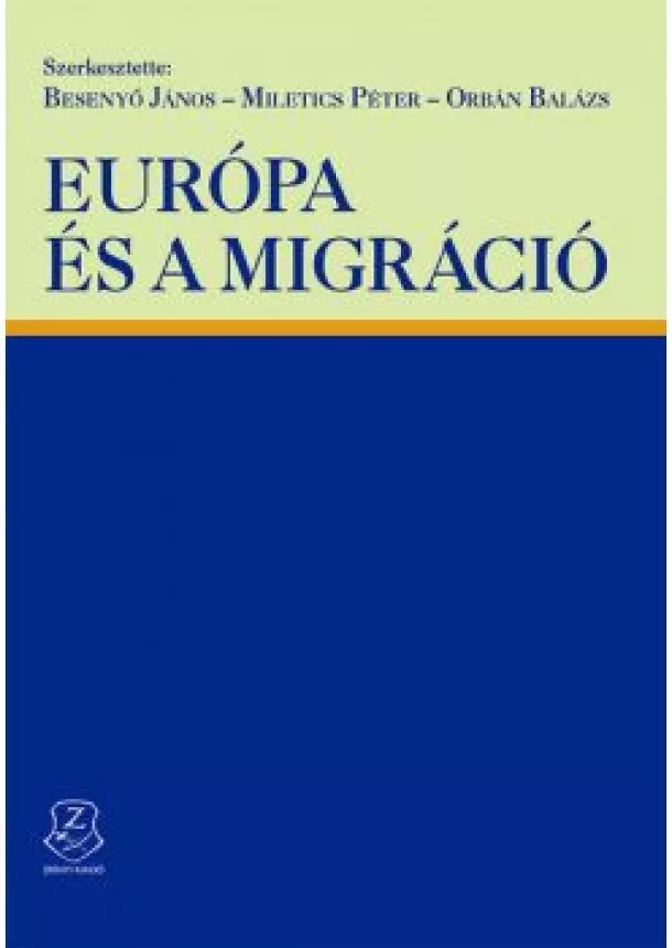 Besenyő János - Európa és a migráció - Tanulmánykötet