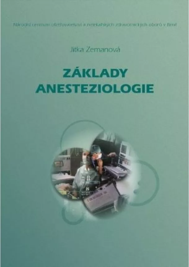 Jitka Zemanová - Základy anesteziologie - (nové přepracované vydání)