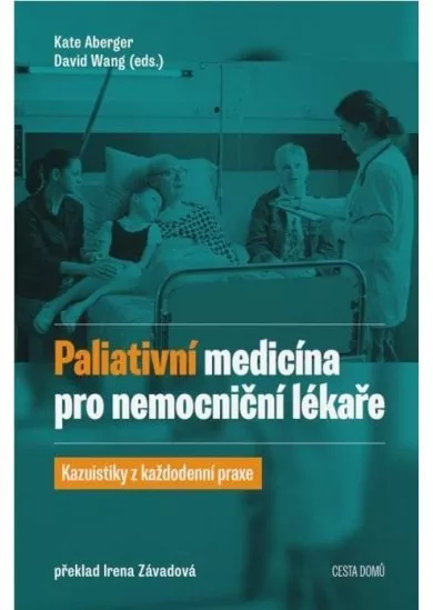 Paliativní medicína pro nemocniční lékaře - Kazuistiky z každodenní praxe