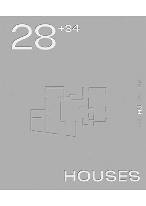 Kovács Csaba - 28+84 HOUSES - Válogatott kortárs közép-európai családi házak 2016-2022