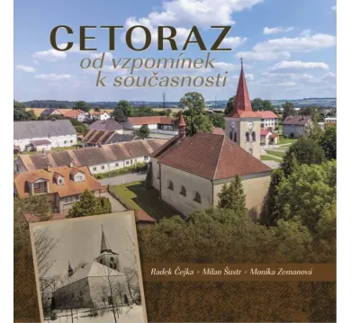 Cetoraz od vzpomínek k současnosti