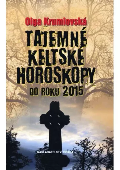 Tajemné keltské horoskopy do roku 2015