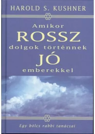 Amikor rossz dolgok történnek jó emberekkel /Egy bölcs rabbi tanácsai