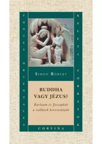 Buddha vagy jézus? /Barlaam és Joszaphát a vallások keresztútján