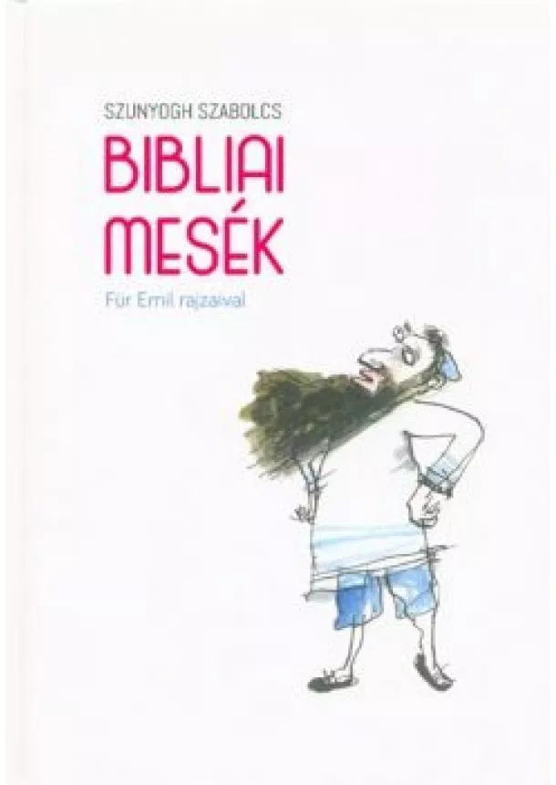 Szunyogh Szabolcs - Bibliai mesék - Für Emil rajzaival