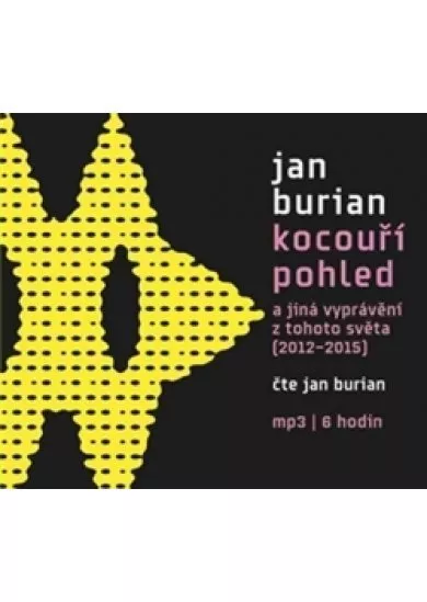 BURIAN JAN  BURIAN: KOCOUŘÍ POHLED (MP3-CD)