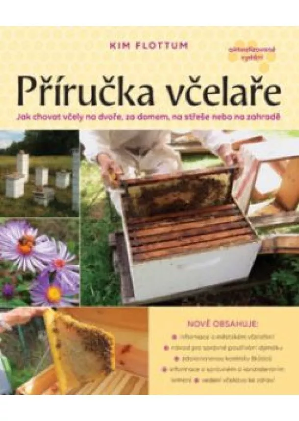 Kim Flottum - Příručka včelaře - Jak chovat včely na dvoře, za domem, na střeše nebo na zahradě - aktual. vydání