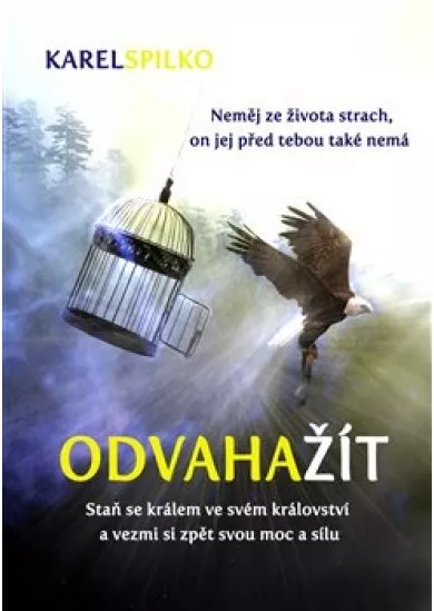 Odvaha žít - Staň se králem ve svém království a vezmi si zpět svou moc a sílu