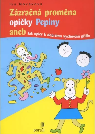 Zázračná proměna opičky Pepiny - aneb Jak opice k dobrému vychování přišla