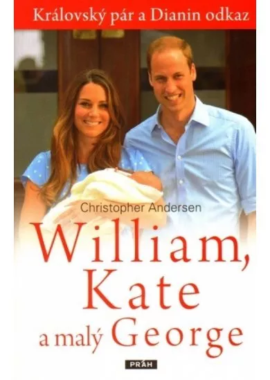 Williame, Kate a malý George - Královský pár a Dianin odkaz