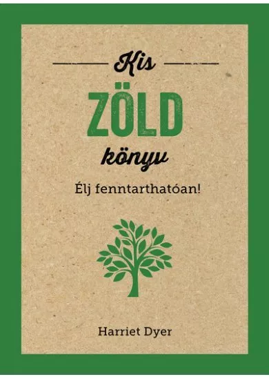 Kis zöld könyv - Élj fenntarthatóan!