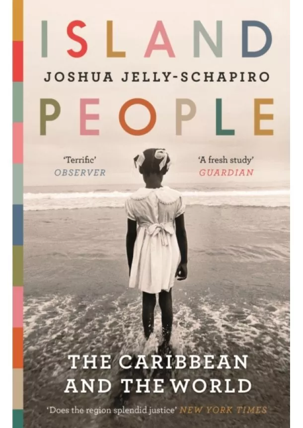 Joshua Jelly-Schapiro - Island People : The Caribbean and the World
