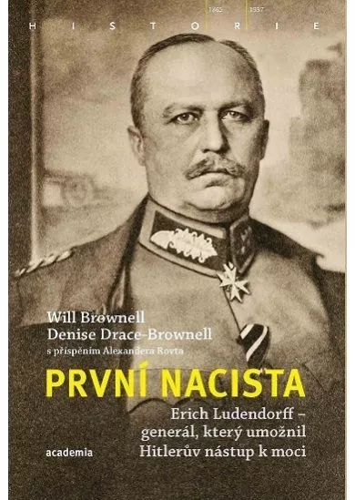 První nacista - Erich Ludendorff: Generál, který umožnil Hitlerův nástup k moci