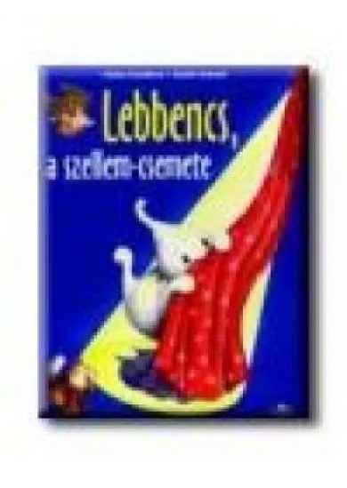 LEBBENCS, A SZELLEM-CSEMETE