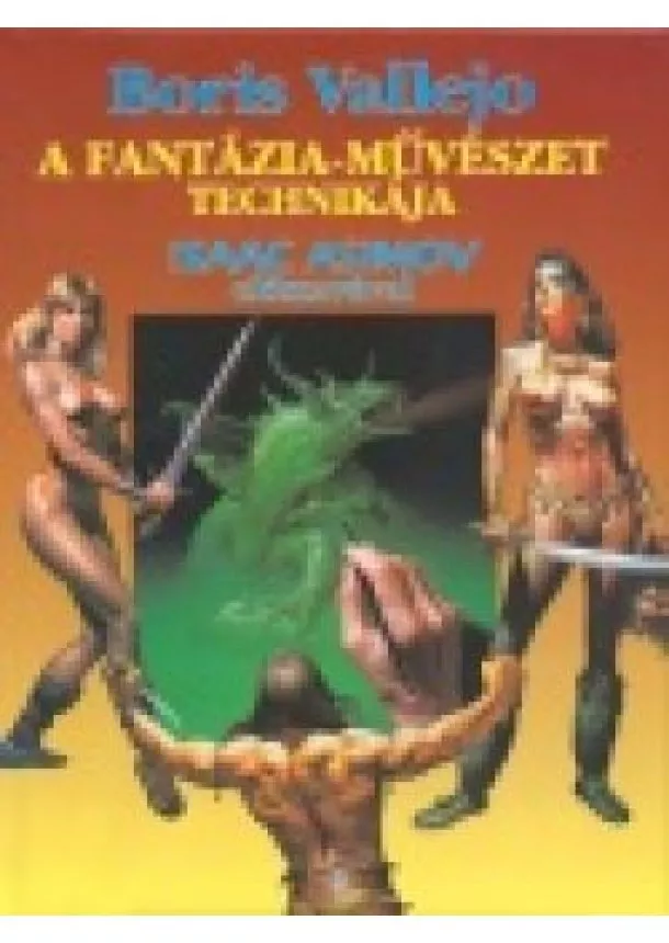 BORIS VALLEJO - A FANTÁZIA-MŰVÉSZET TECHNIKÁJA
