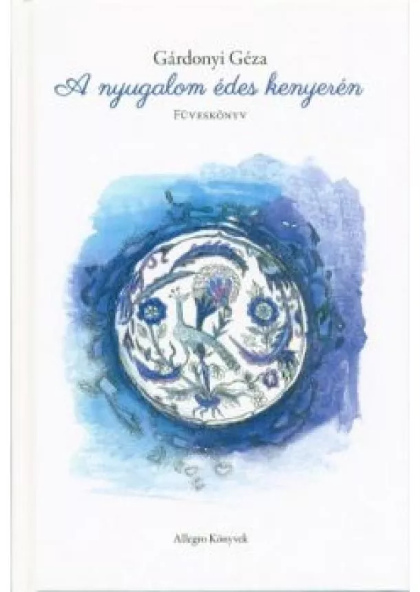 Gárdonyi Géza - A nyugalom édes kenyerén - Füveskönyv