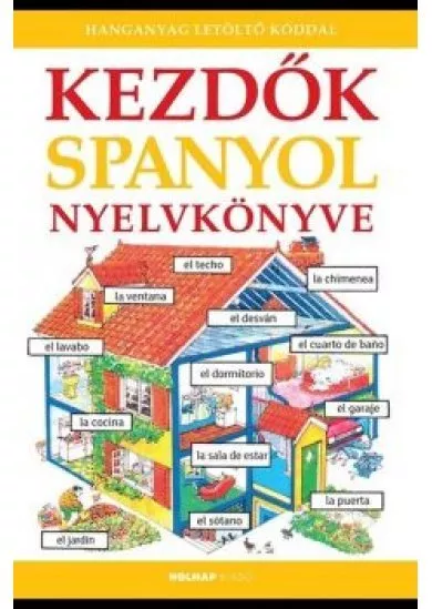 Kezdők spanyol nyelvkönyve - Letöltőkóddal