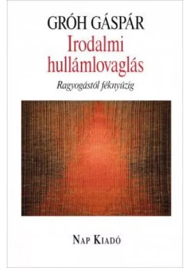 Irodalmi hullámlovaglás - Ragyogástól féknyúzig