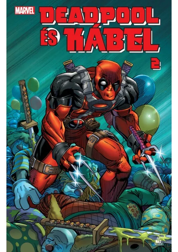Fabian Nicieza - Deadpool és Kábel 2. (képregény)
