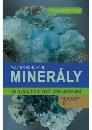 Minerály - průvodce přírodou - Se systémem rychlého určování