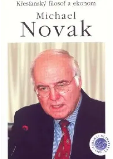 Křesťanský filosof a ekonom Michael Novak