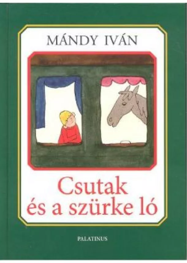 Mándy Iván - Csutak és a szürke ló
