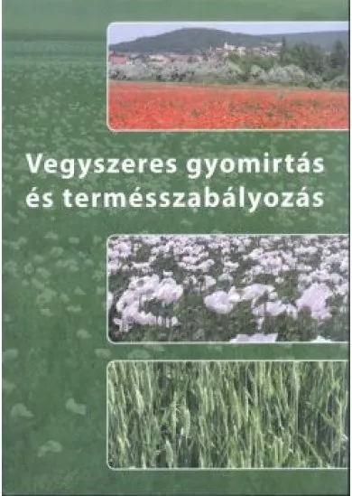 VEGYSZERES GYOMIRTÁS ÉS TERMÉSSZABÁLYOZÁS