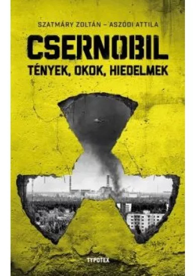 Csernobil - Tények, okok, hiedelmek