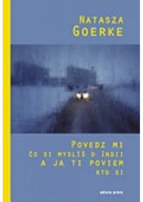 Natasza Georke - Povedz mi čo si myslíš o Indii a ja ti poviem kto si