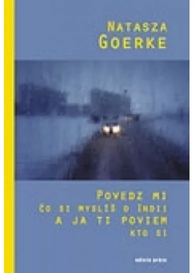 Povedz mi čo si myslíš o Indii a ja ti poviem kto si
