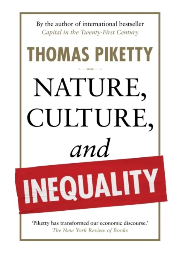 Thomas Piketty - Nature, Culture, and Inequality