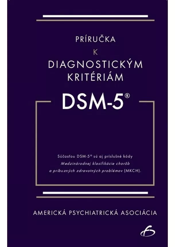 Americká psychiatrická asociácia - Príručka k diagnostickým kritériám z DSM-5