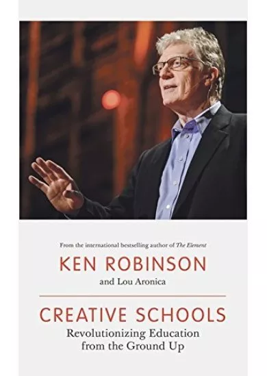 Creative Schools: Revolutionizing Education from the Ground Up