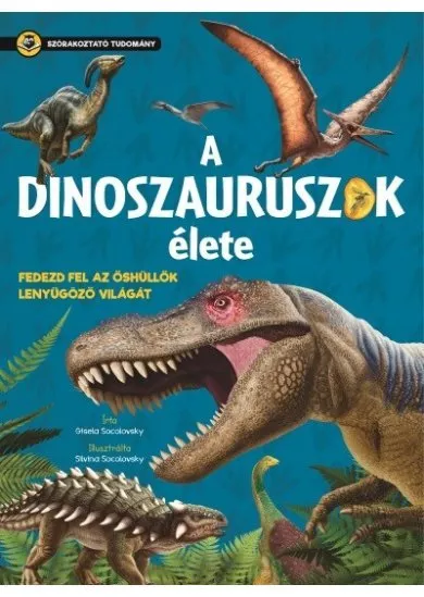 A dinoszauruszok élete - Szórakoztató tudomány