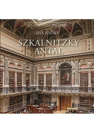 Szkalnitzky Antal - Az Építészet Mesterei